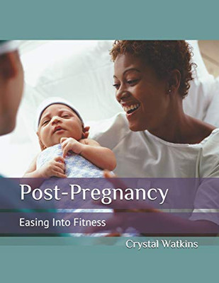 Post-Pregnancy: Easing Into Fitness