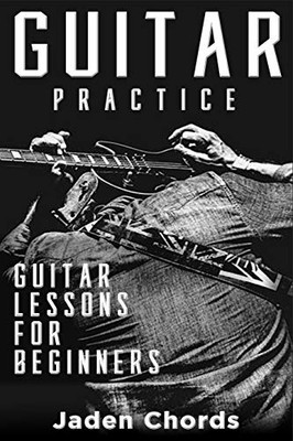 Guitar Practice: Guitar Lessons For Beginners