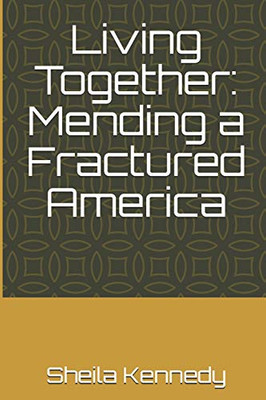 Living Together: Mending A Fractured America