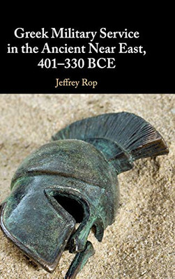 Greek Military Service In The Ancient Near East, 401330 Bce