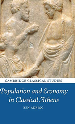 Population And Economy In Classical Athens (Cambridge Classical Studies)