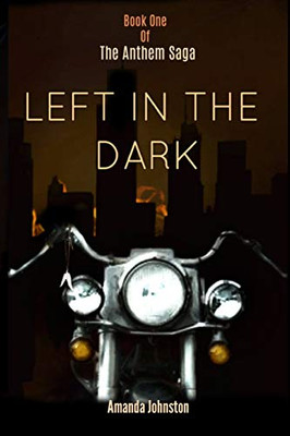 Left In The Dark (The Anthem Saga)