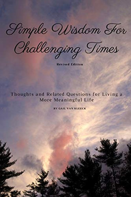 Simple Wisdom For Challenging Times: Revised Edition