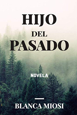 Hijo Del Pasado (Spanish Edition)