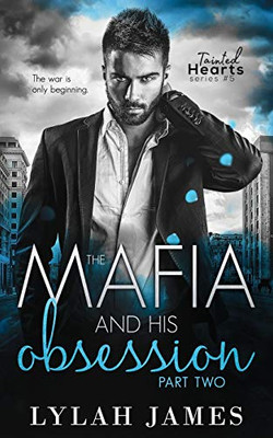 The Mafia And His Obsession: Part 2 (Tainted Hearts Series)