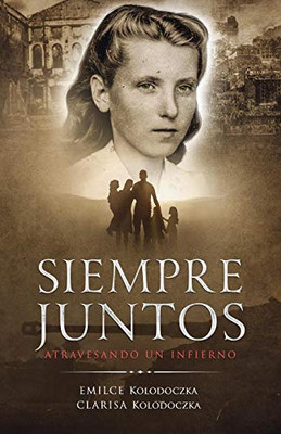 Siempre Juntos: Atravesando Un Infierno (Spanish Edition)