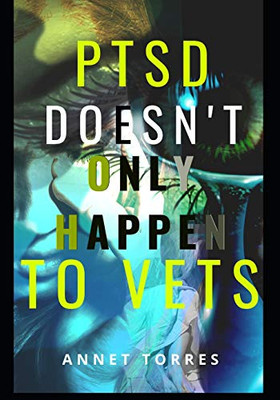 Ptsd Doesn'T Only Happen To Vets