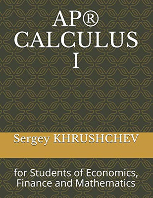 Ap® Calculus I: For Students Of Economics, Finance And Mathematics