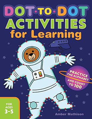 Dot-To-Dot Activities For Learning: Practice The Alphabet And Count To 100