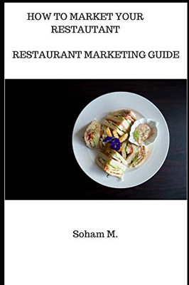 Restaurant Marketing Guide: How To Market Your Restaurant