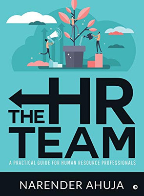 The Hr Team: A Practical Guide For Human Resource Professionals