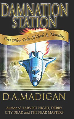 Damnation Station: And Other Tales Of Gods & Monsters