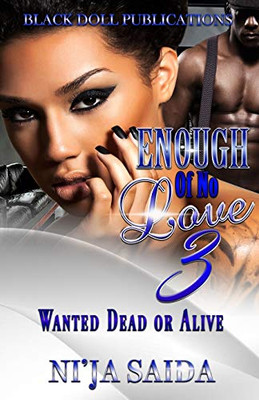 Enough Of No Love 3: Wanted Dead Or Alive
