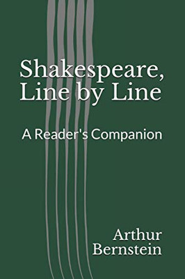 Shakespeare, Line By Line: A Reader'S Companion