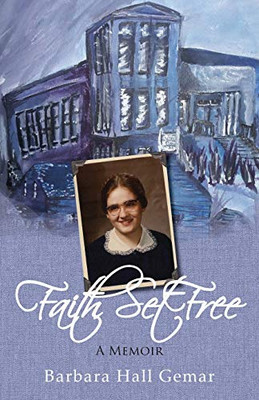 Faith Set Free: A Memoir