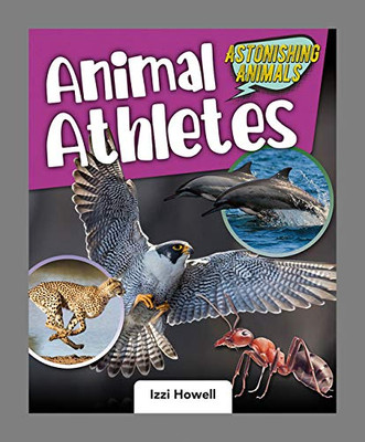 Animal Athletes (Astonishing Animals)