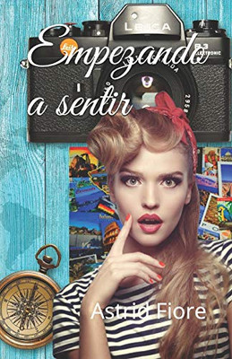 Empezando A Sentir (Serie Viajeras) (Spanish Edition)