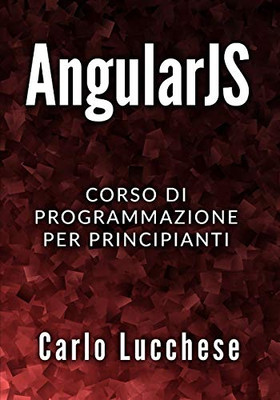 Angularjs: Corso Di Programmazione Per Principianti (Italian Edition)