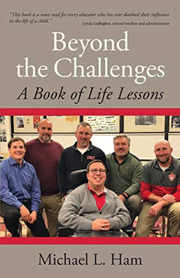 Beyond The Challenges: A Book Of Life Lessons
