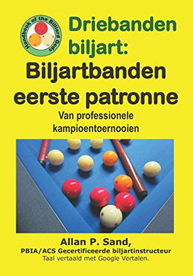 Driebanden Biljart - Biljartbanden Eerste Patronen: Van Professionele Kampioentoernooien (Dutch Edition)