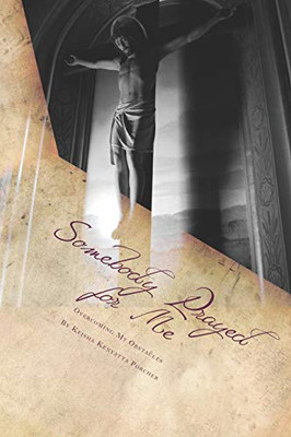 Somebody Prayed For Me: Part 1