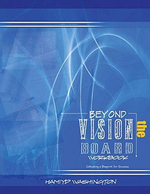 Beyond The Vision Board: Cultivating A Blueprint For Success