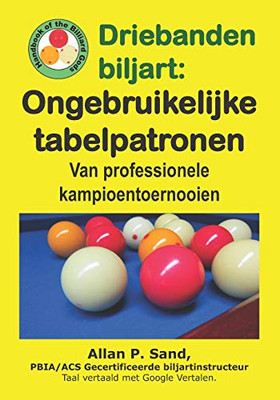 Driebanden Biljart - Ongebruikelijke Tabelpatronen: Van Professionele Kampioentoernooien (Dutch Edition)