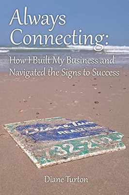 Always Connecting: How I Built My Business And Navigated The Signs To Success
