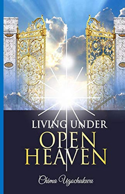 Living Under Open Heaven