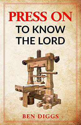 Press On To Know The Lord