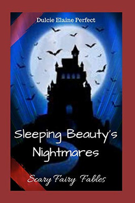 Sleeping Beauty'S Nightmares: Scary Fairy Fable