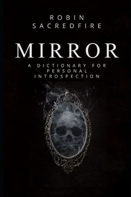 Mirror: A Dictionary For Personal Introspection