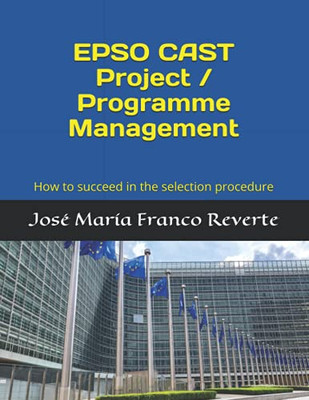 Epso Cast Project / Programme Management: How To Succeed In The Selection Procedure