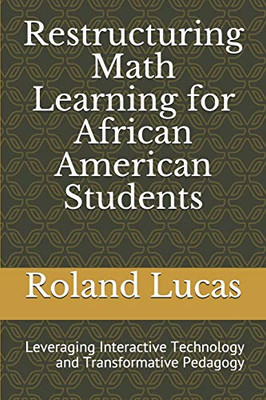 Restructuring Math Learning For African American Students