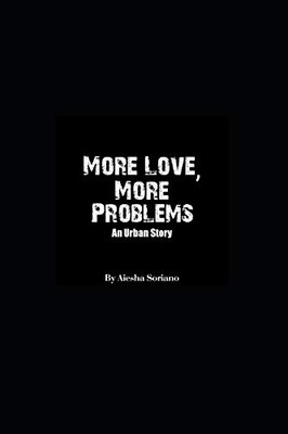 More Love, More Problems: An Urban Short Story