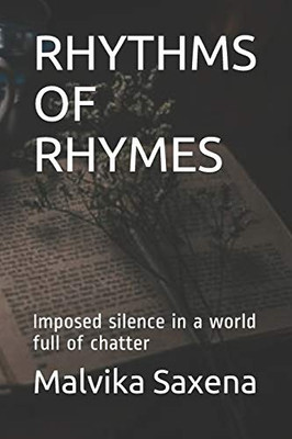 Rhythms Of Rhymes: Imposed Silence In A World Full Of Chatter