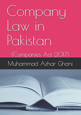 Company Law In Pakistan: Companies Act 2017