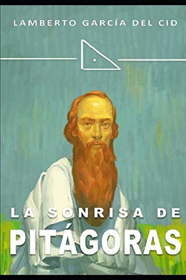 La Sonrisa De Pitágoras: (Edición Corregida Y Ampliada) (Spanish Edition)