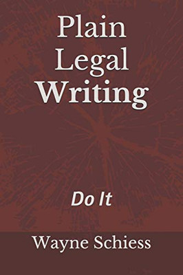 Plain Legal Writing: Do It