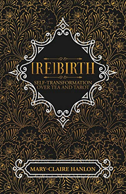 [Re]Birth: Self-Transformation Over Tea And Tarot