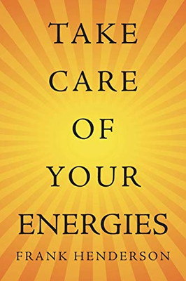 Take Care Of Your Energies