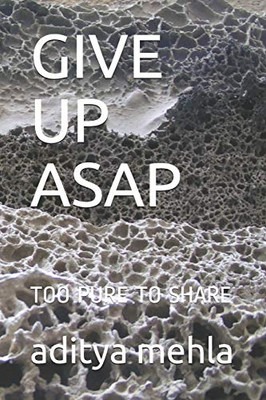 Give Up Asap