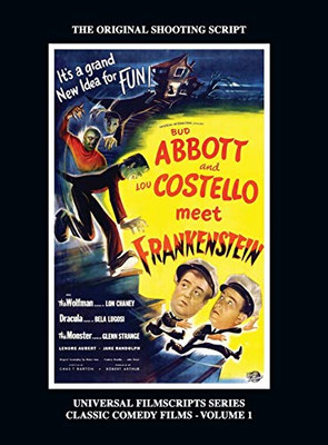 Abbott And Costello Meet Frankenstein: (Universal Filmscripts Series Classic Comedies, Vol 1) (Hardback)