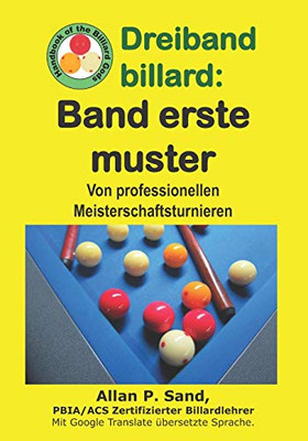 Dreiband Billard - Band Erste Muster: Von Professionellen Meisterschaftsturnieren (German Edition)