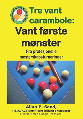 Tre Vant Carambole - Vant Første Mønster: Fra Profesjonelle Mesterskapsturneringer (Norwegian Edition)