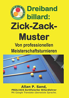 Dreiband Billard - Zick-Zack-Muster: Von Professionellen Meisterschaftsturnieren (German Edition)