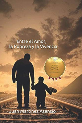 Entre El Amor, La Pobreza Y La Vivencia (Spanish Edition)
