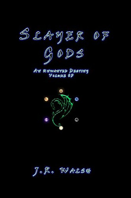 Slayer Of Gods (An Unwanted Destiny)