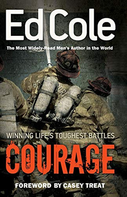 Courage: Winning Life'S Toughest Battles