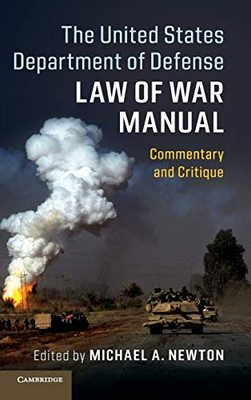 The United States Department Of Defense Law Of War Manual: Commentary And Critique